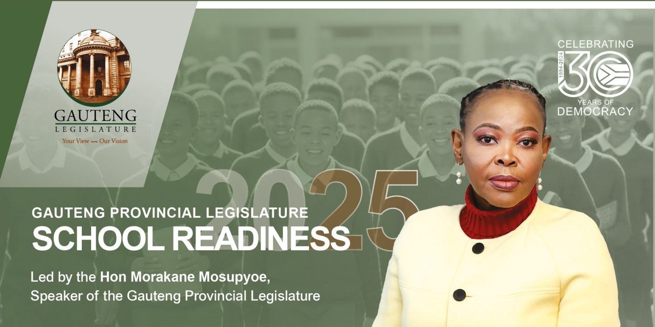 GAUTENG PROVINCIAL LEGISLATURE KICKS OFF 2025 SCHOOL READINESS CAMPAIGN