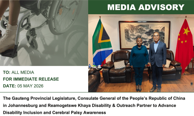 THE GAUTENG PROVINCIAL LEGISLATURE, CONSULATE GENERAL OF THE PEOPLE’S REPUBLIC OF CHINA IN JOHANNESBURG AND REAMOGETSWE KHAYA DISABILITY & OUTREACH PARTNER TO ADVANCE DISABILITY INCLUSION AND CEREBRAL PALSY AWARENESS